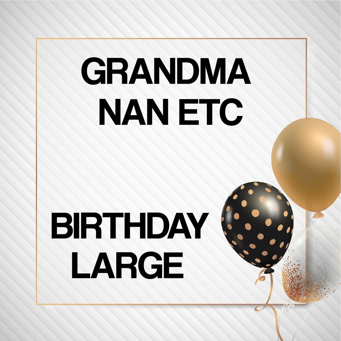 Grandma/Nan/Gran etc