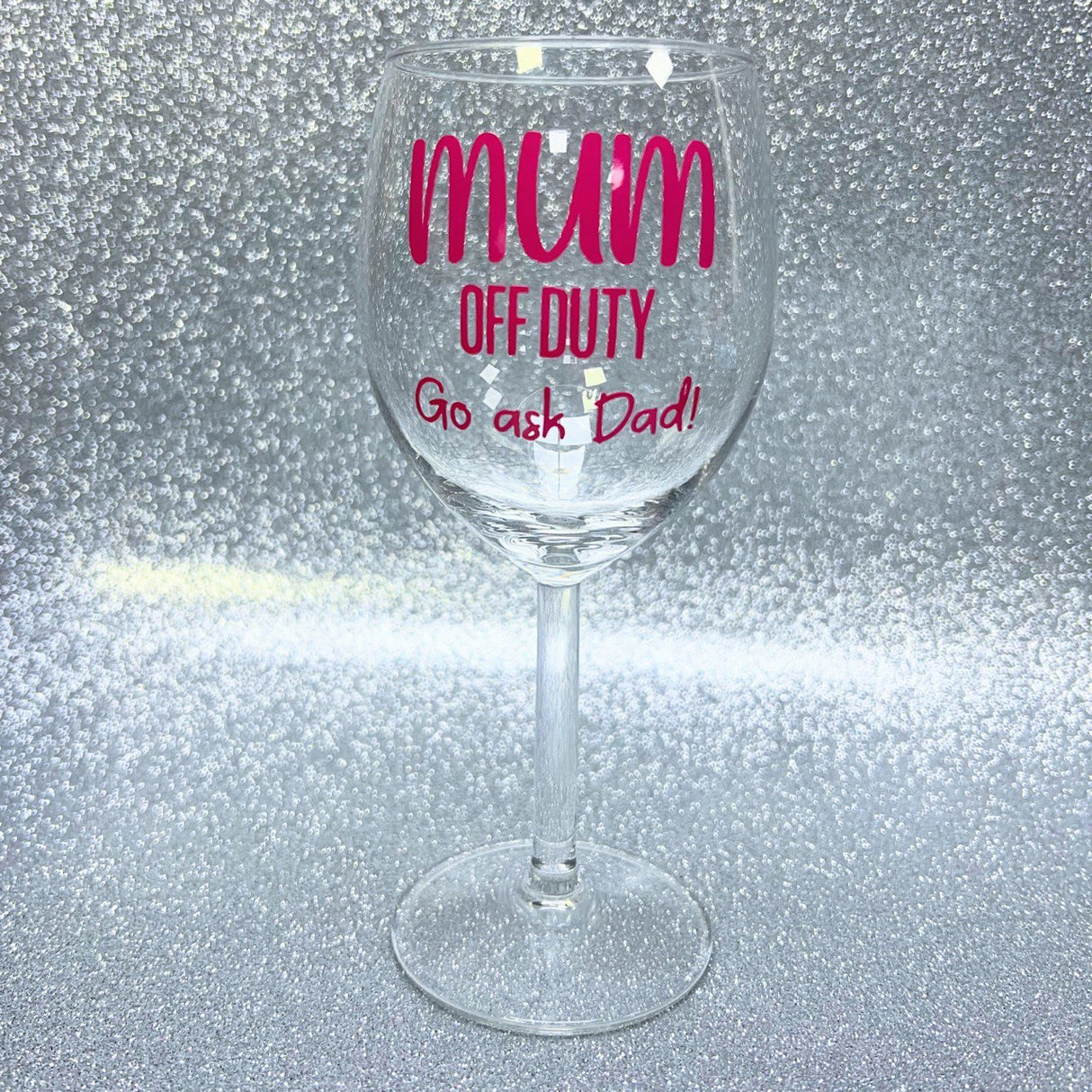 Wine Glass: Mum off duty