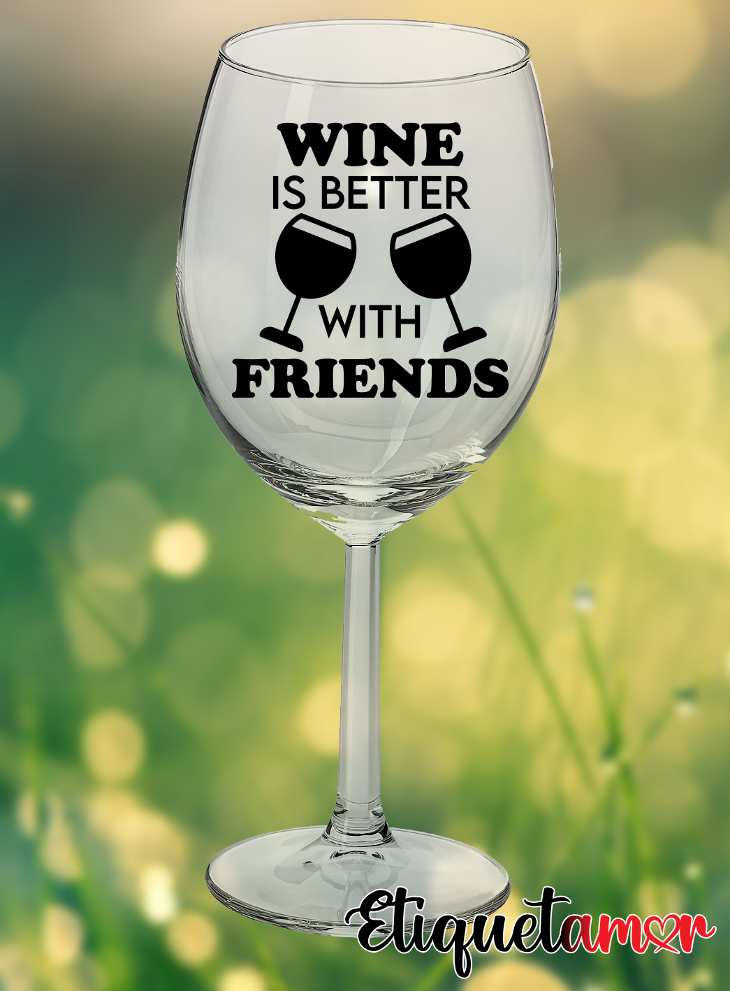 Wine Glass: Better With Friends