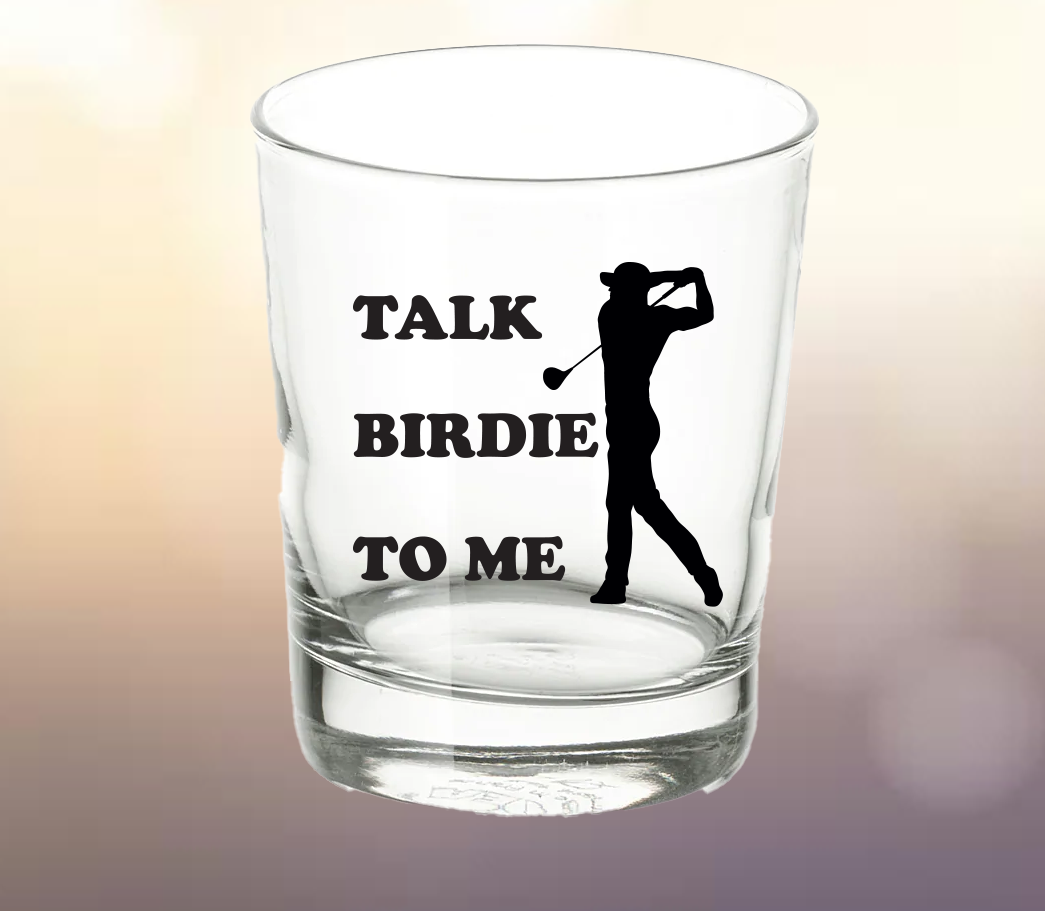 Whiskey Glass: Talk Birdie To Me