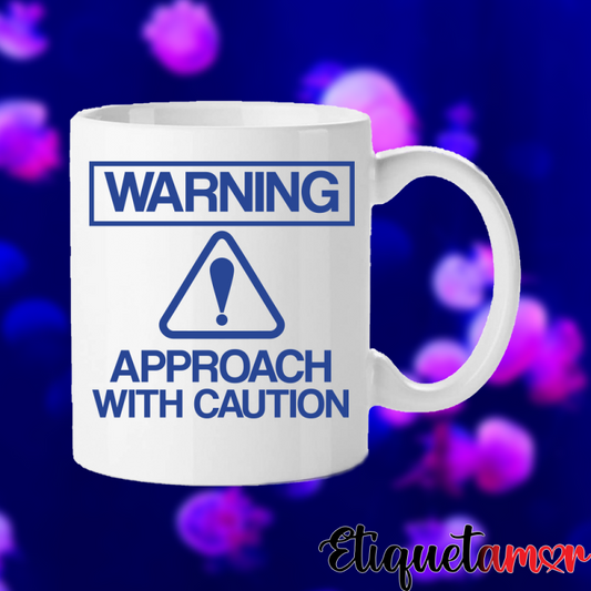 Approach With Caution!