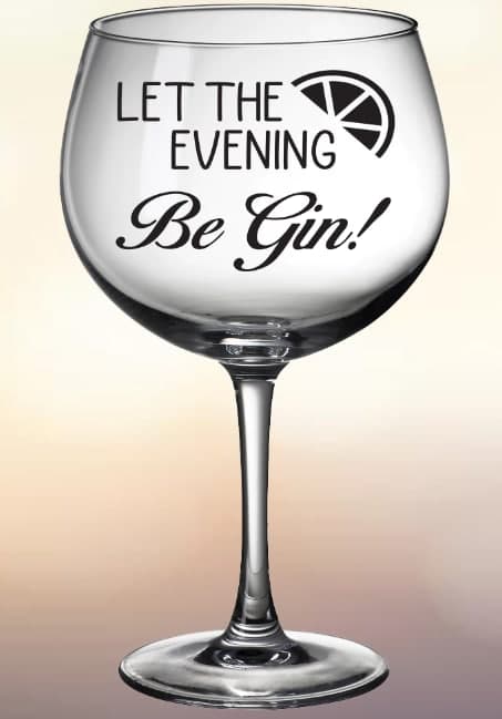 Gin Glass: Let The Evening Be Gin!